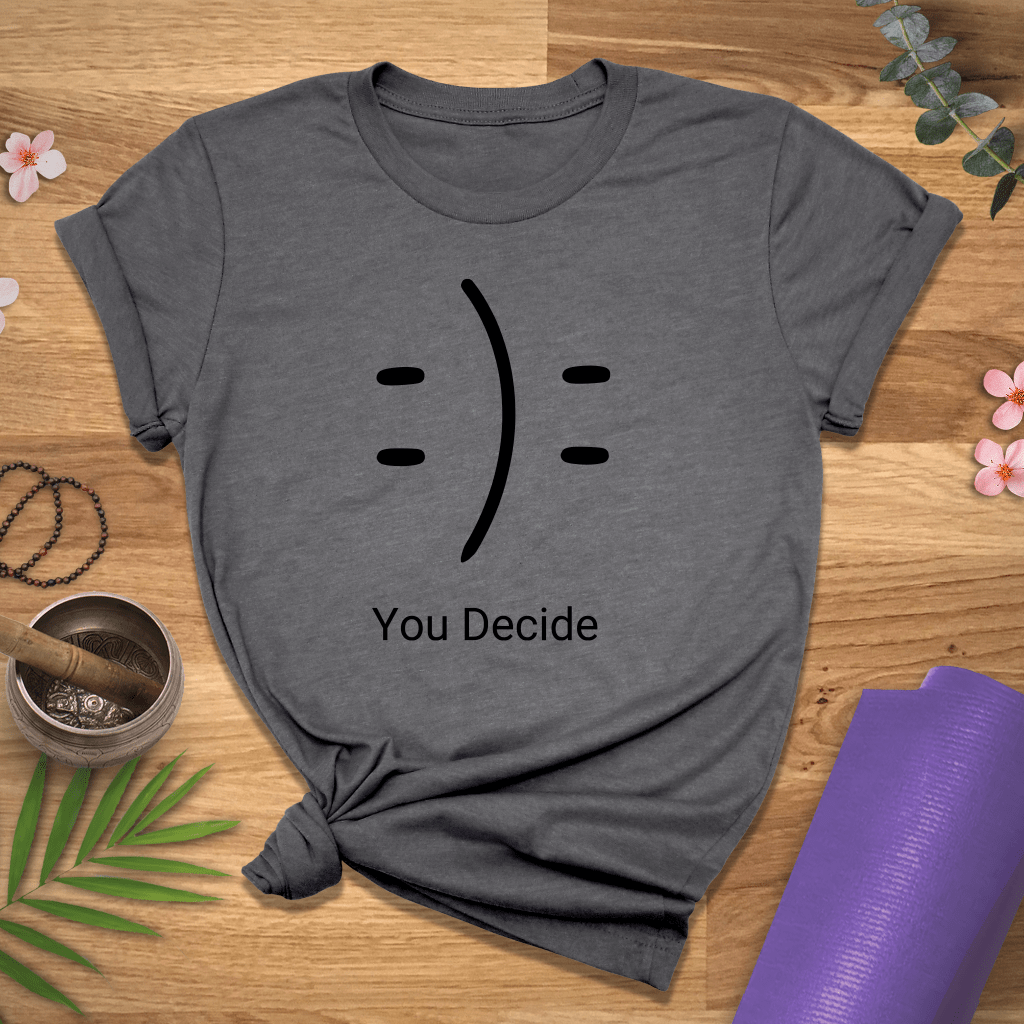 You Decide Tee