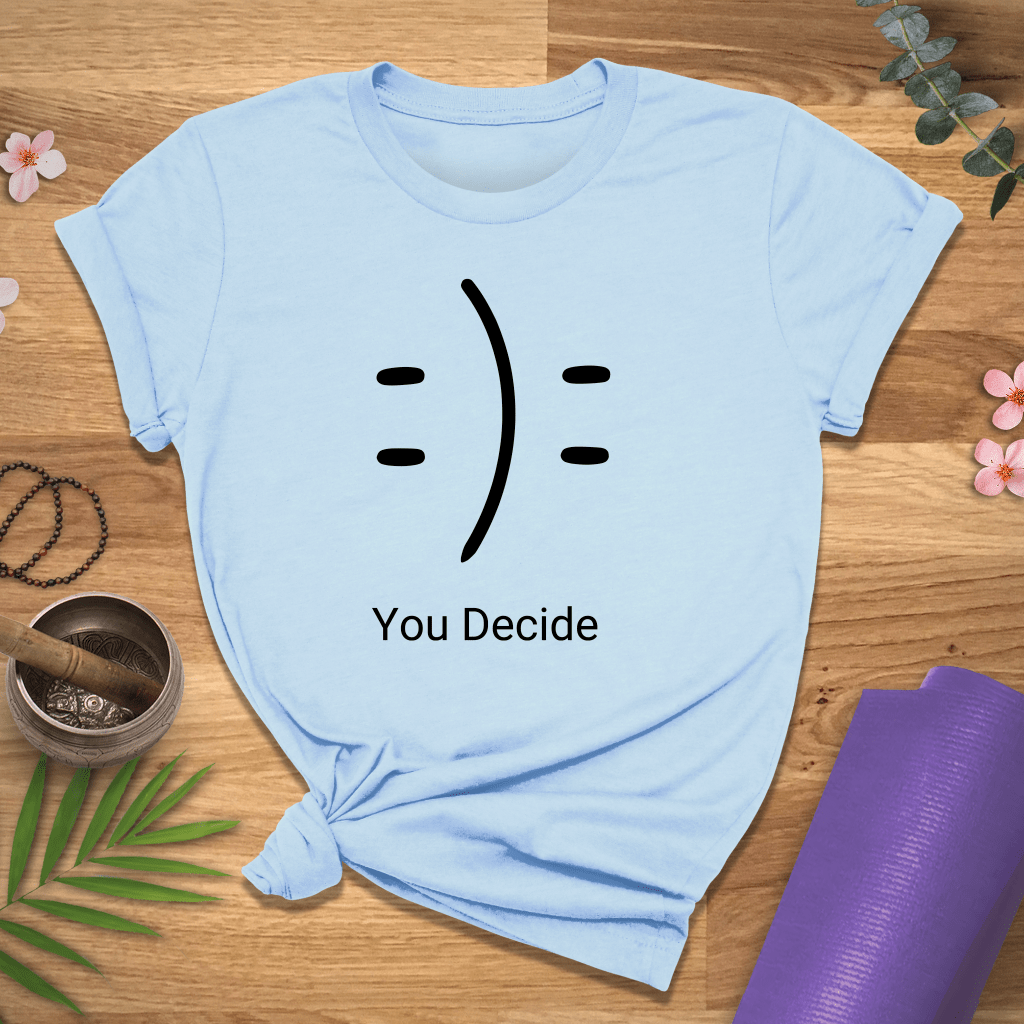 You Decide Tee