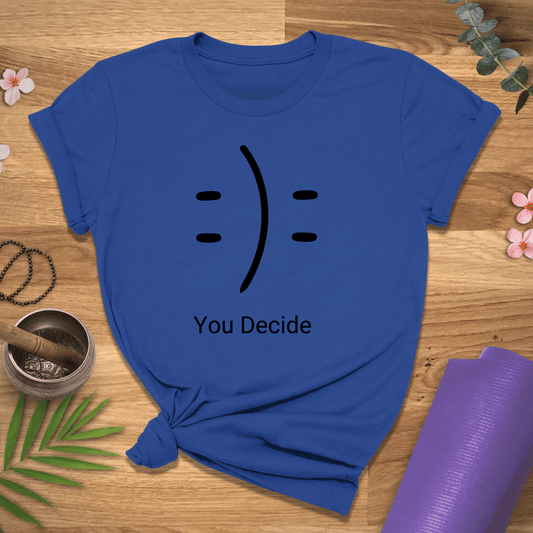 You Decide Tee