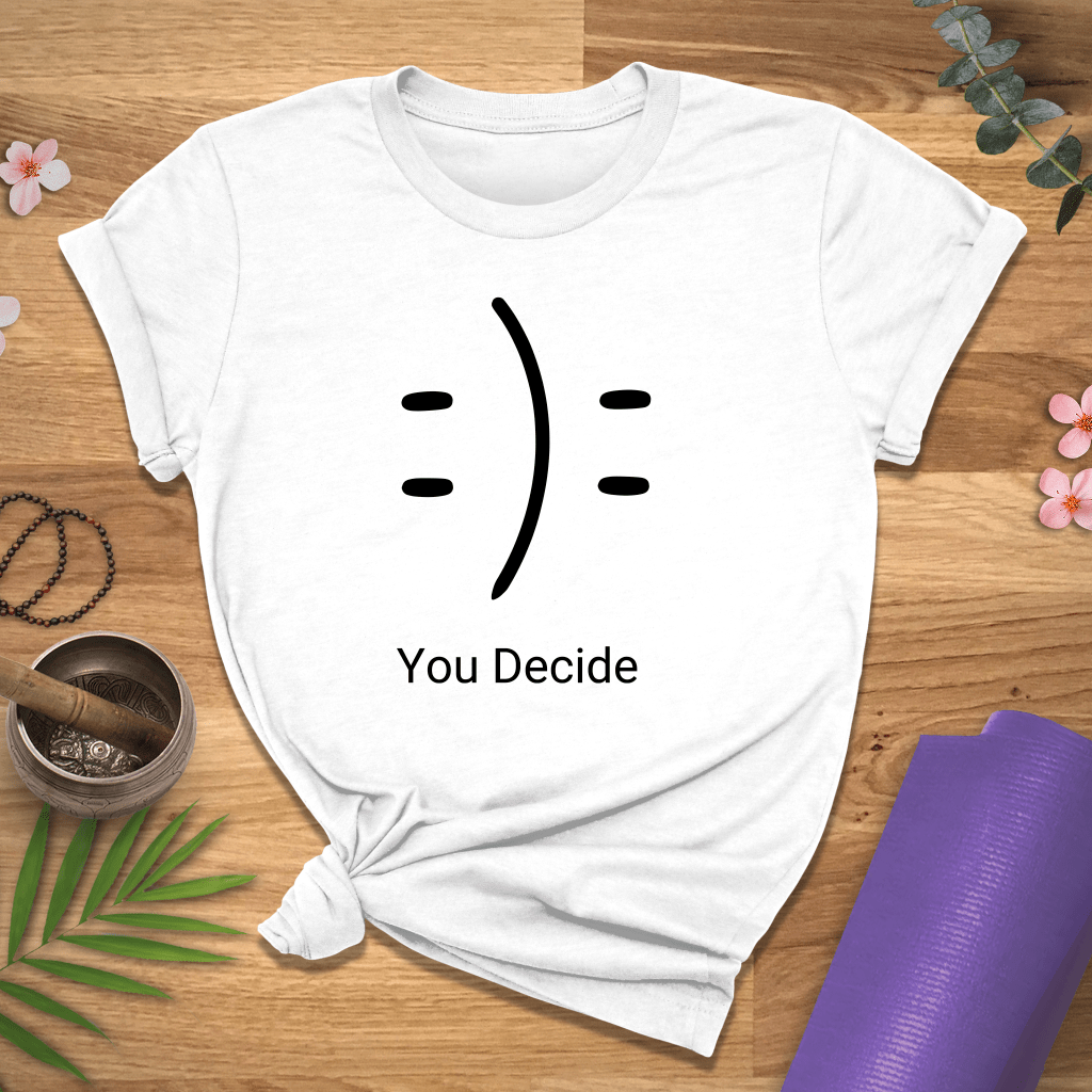 You Decide Tee