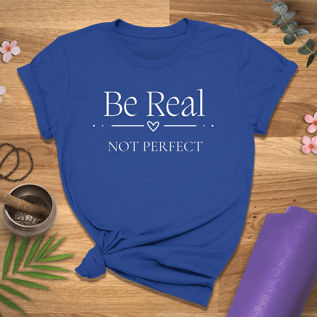 Be Real Tee