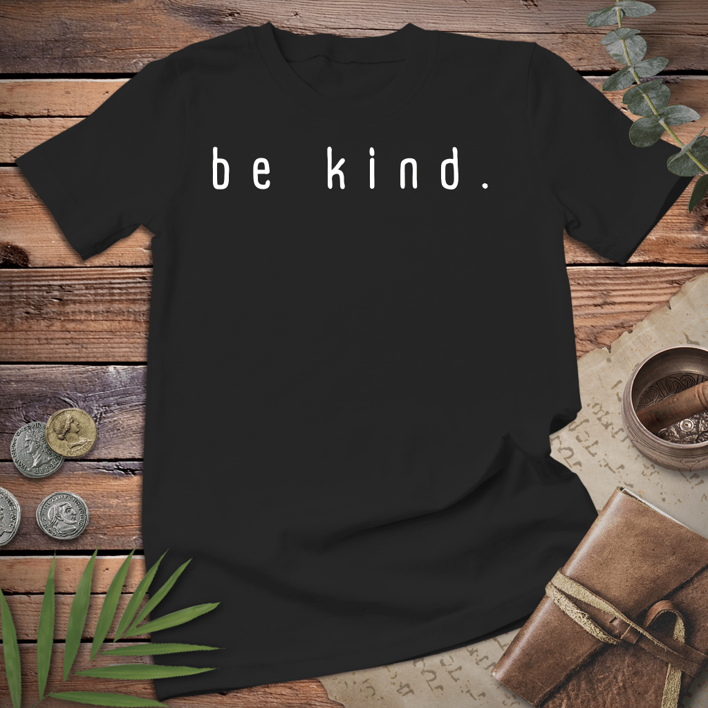 Be Kind. Tee