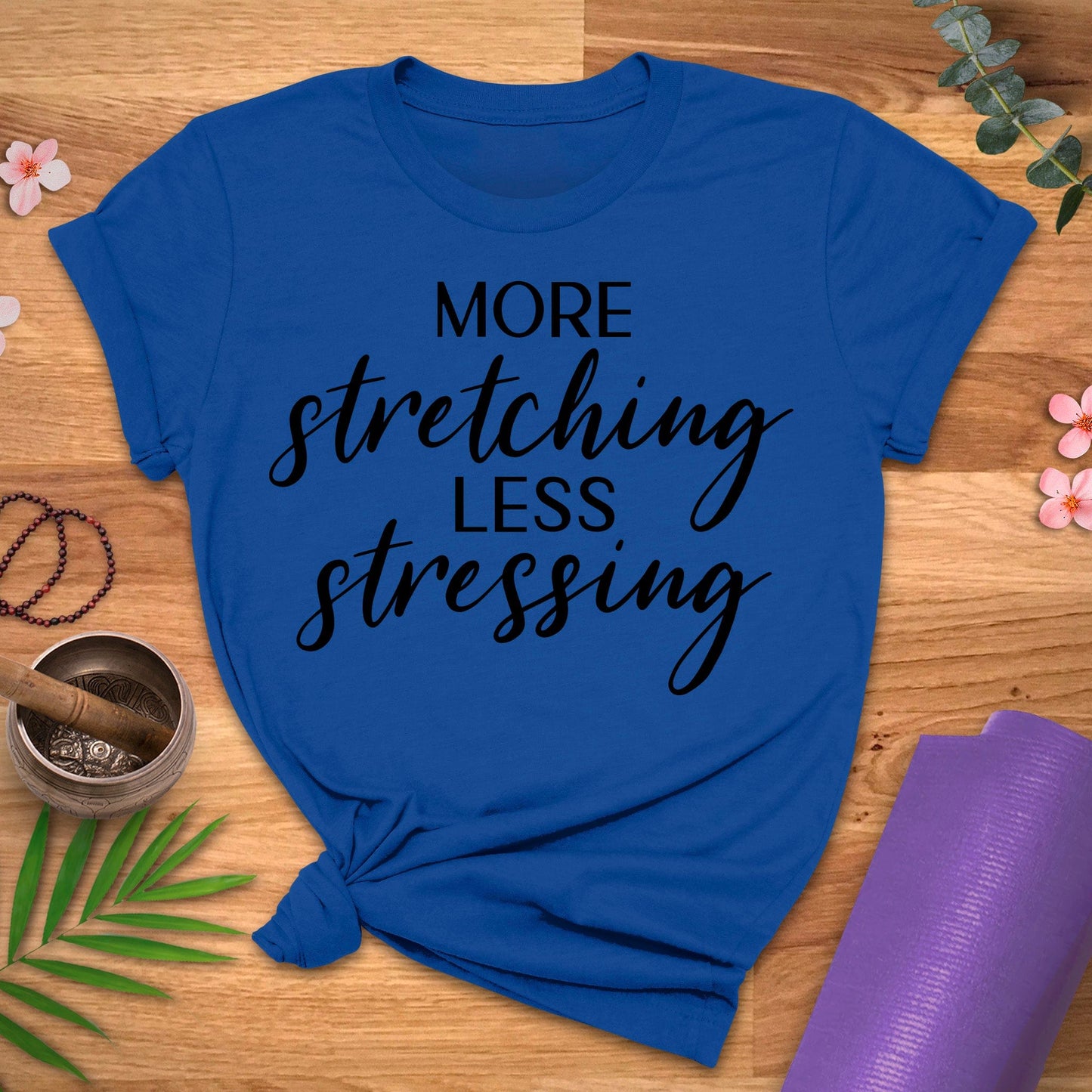 More Stretch Less Stress Tee