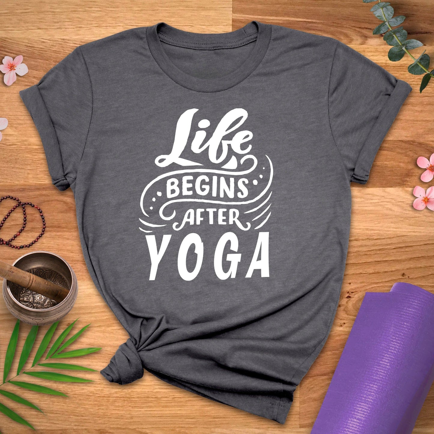 Life Beings After Yoga Tee