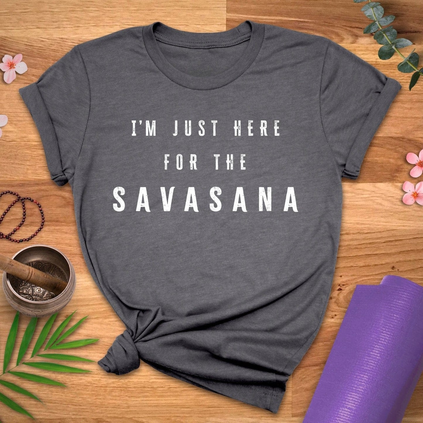 Here For Savasana Tee - ZenWear - T-Shirt