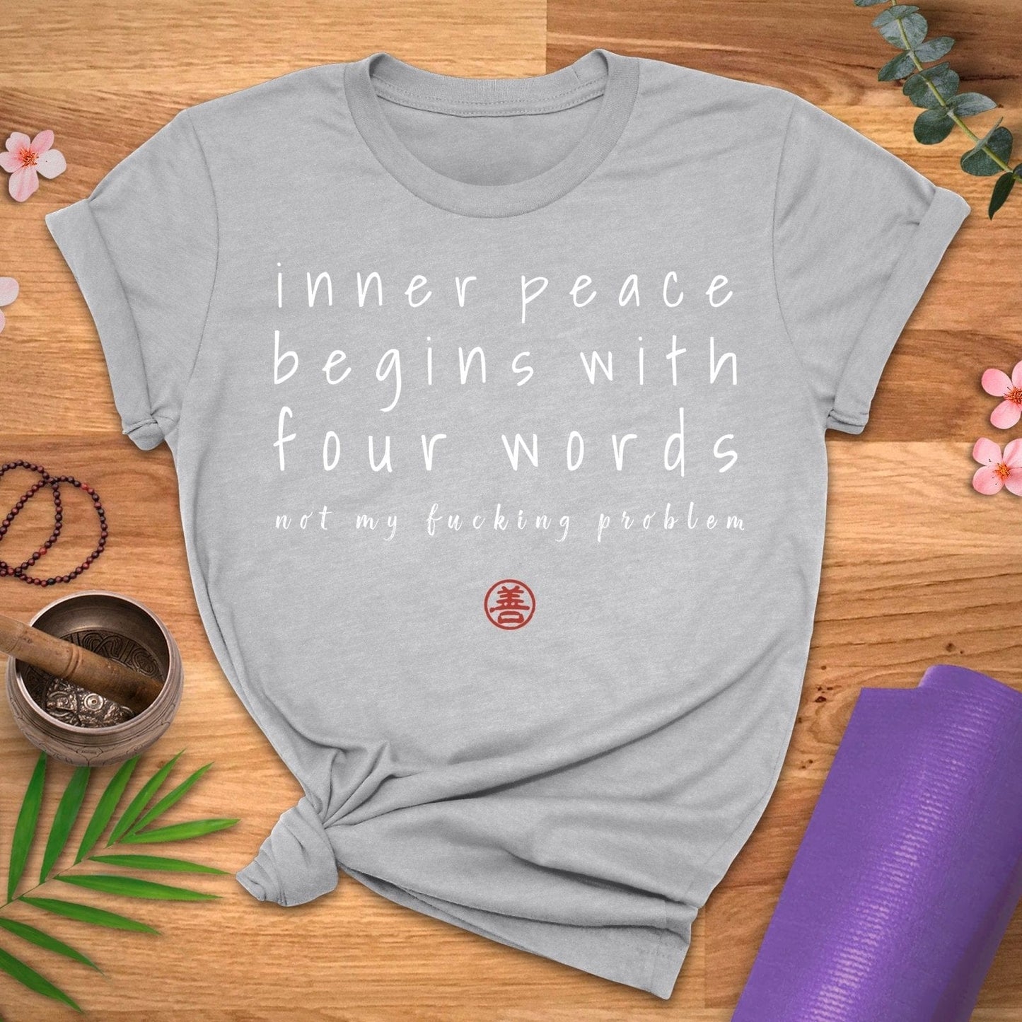 Inner Peace Not My Prob Tee - ZenWear - T - Shirt