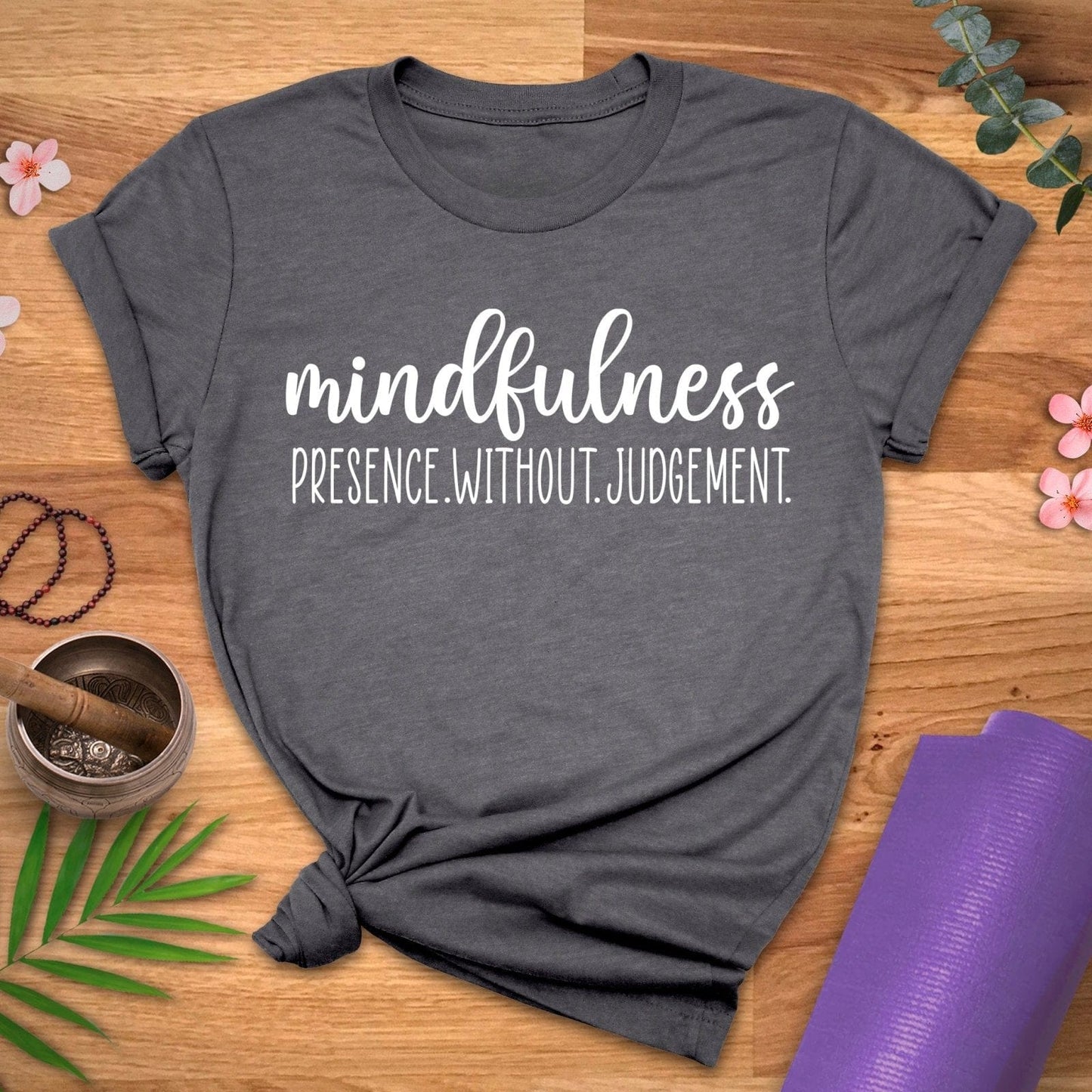 Mindfulness Without Judgement Tee - ZenWear - T-Shirt