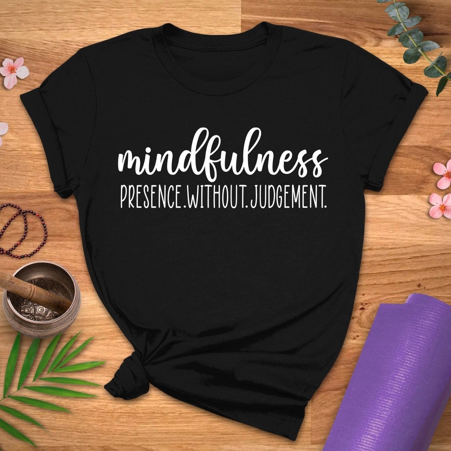 Mindfulness Without Judgement Tee - ZenWear - T-Shirt