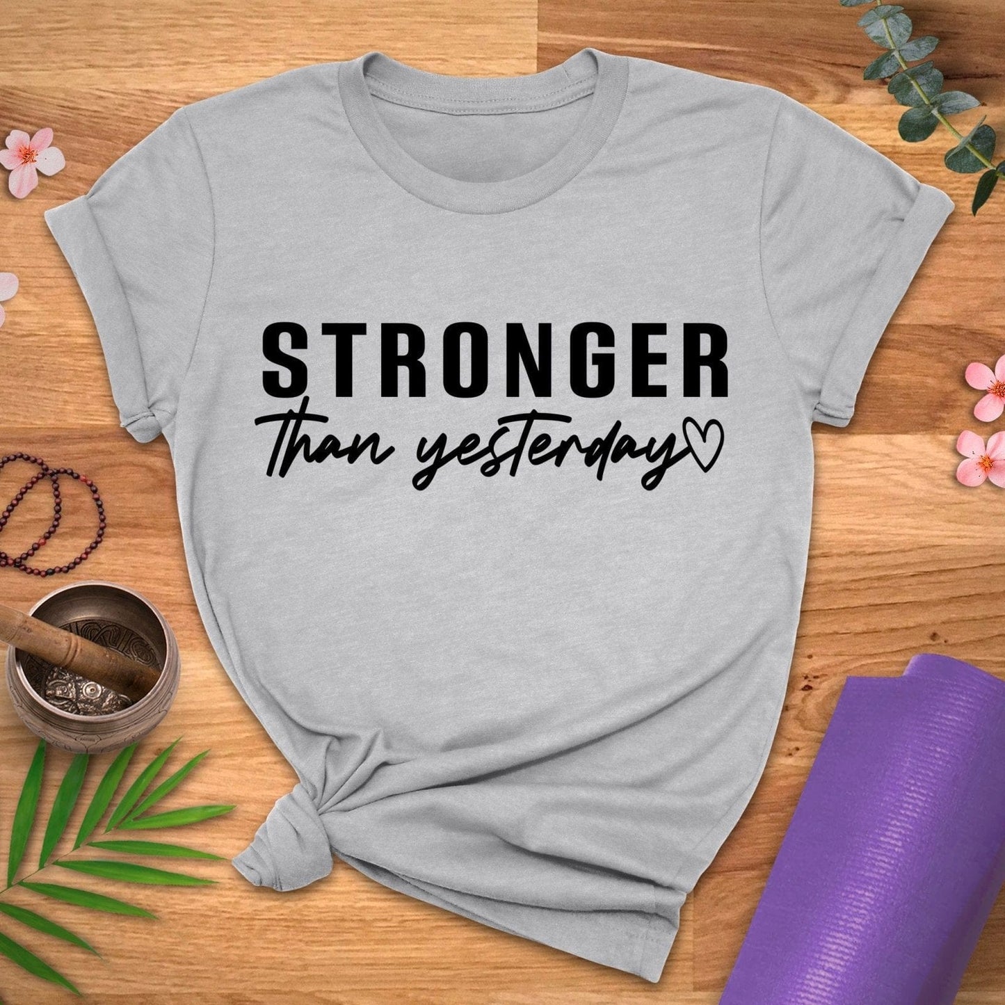 Stronger Than Yesterday Tee - ZenWear - T-Shirt