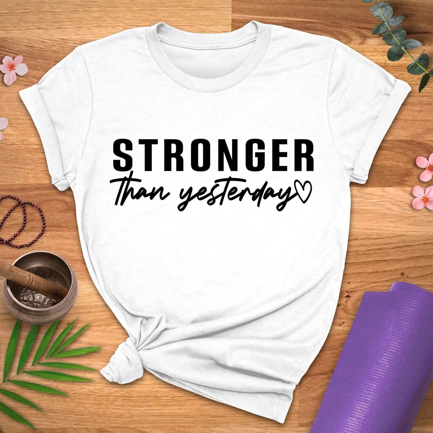 Stronger Than Yesterday Tee - ZenWear - T-Shirt