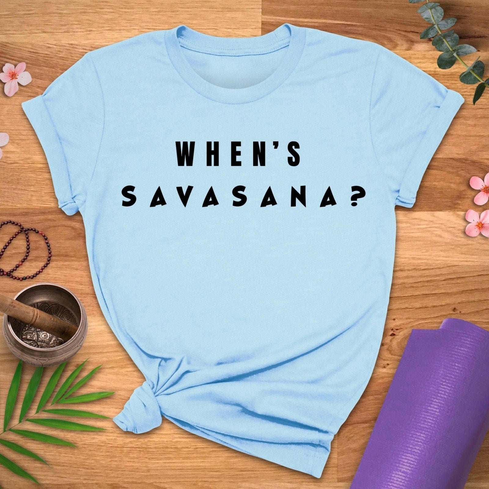 When's Savasana Tee - ZenWear - T-Shirt